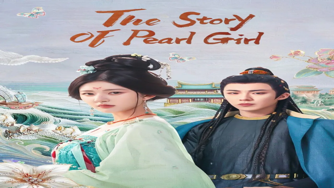 مسلسل قصة فتاة اللؤلؤ The Story of Pearl Girl مترجم